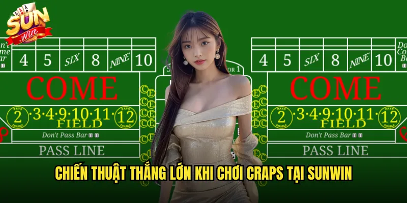Chiến thuật thắng lớn khi chơi craps tại sunwin
