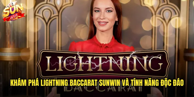 Khám phá Lightning Baccarat Sunwin và tính năng độc đáo