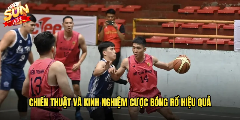 Chiến thuật và kinh nghiệm cược bóng rổ hiệu quả