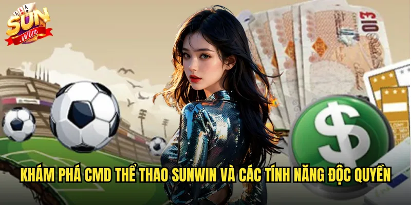 Khám phá CMD thể thao sunwin và các tính năng độc quyền